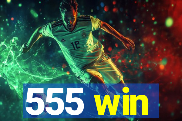 555 win